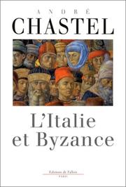 Cover of: L' Italie et Byzance by André Chastel