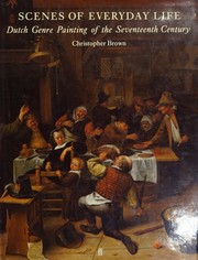 Cover of: Scenes of everyday life: Dutch genre painting of the seventeenth century