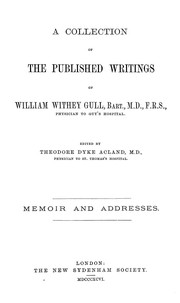 Cover of: A collection of the published writings of William Withey Gull