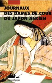 Cover of: Journaux des dames de cour du Japon ancien by Sarashina, Murasaki Shikibu, Izumi Shikibu
