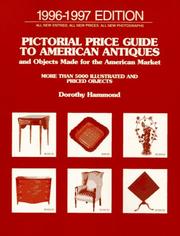 Pictorial Price Guide To American Antiques and Objects Madefor The American Market by Dorothy Hammond