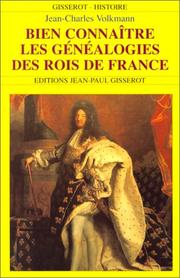 Cover of: Bien connaître les généalogies des rois de France by Jean-Charles Volkmann