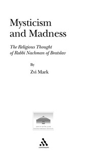 Cover of: Mysticism and madness: the religious thought of Rabbi Nachman of Bratslav