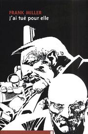 Cover of: Sin city, tome 2 : J'ai tué pour elle