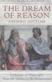 Cover of: The Dream of Reason by Anthony Gottlieb