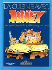Cover of La Cuisine Avec Asterix Pour Petits Gaulois Debrouillards et Gourmands by Hergé