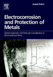Electrocorrosion and protection of metals by Joseph Riskin