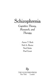 Cover of: Schizophrenia: cognitive theory, research, and therapy
