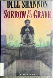 Cover of: Sorrow to the grave by Dell Shannon