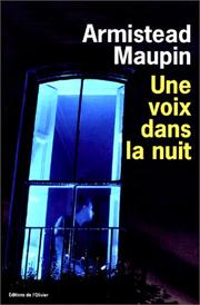 Cover of: Une voix dans la nuit by Armistead Maupin, Lise Dufaux, François Lasquin