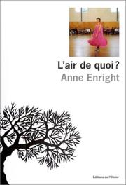 Cover of: L'air de quoi ? by Anne Enright, Edith Soonckindt