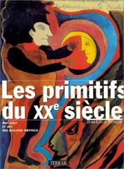 Cover of: Les primitifs du XXe siècle: art brut et art des malades mentaux