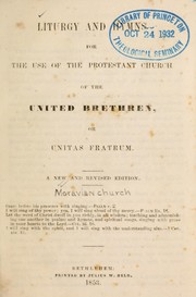 Cover of: Liturgy and hymns for the use of the Protestant Church of the United Brethren, or Unitas Fratrum