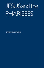 Cover of: Jesus & the Pharisees by John Bowker