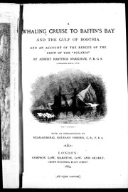 Cover of: A whaling cruise to Baffin's Bay and the Gulf of Boothia, and an account of the rescue of the crew of the "Polaris"