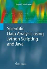 Cover of: Scientific data analysis using Jython scripting and Java by S. V. Chekanov