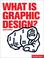Cover of: What Is Graphic Design? (Essential Design Handbooks)