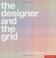 Cover of: The Designer and the Grid