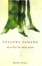Ascolta la mia voce by Susanna Tamaro