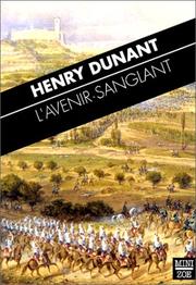 Cover of: L'Avenir sanglant by Henry Dunant