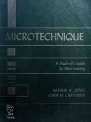 Cover of: Microtechnique: a student's guide to slide-making, by Arthur W. Jones and John M. Carpenter