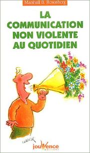 Cover of: La communication non-violente au quotidien by Marshall B. Rosenberg