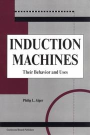 Cover of: Induction machines, their behavior and uses | Philip Langdon Alger