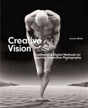 Cover of: Creative Vision: Traditional Methods for Inspiring Innovative Photography