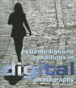 Cover of: A Guide to Extreme Lighting Conditions in Digital Photography by Duncan Evans