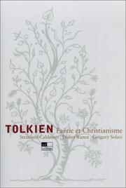 Cover of: Tolkien, faërie et christianisme by Stratford Caldecott, Didier Rance, Grégory Solari