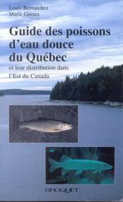 Guide des poissons d'eau douce du Québec et leur distribution dans l'est du Canada by Louis Bernatchez