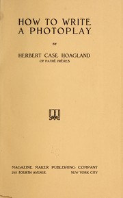 Cover of: How to write a photoplay by Herbert Case Hoagland