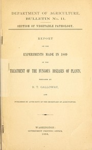 Cover of: Report on the experiments made in 1889 in the treatment of the fungous diseases of plants