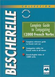 Complete Guide to Conjugating 12000 French Verbs by Bescherelle
