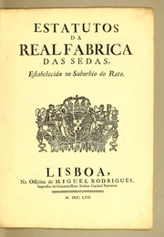 Cover of: Estatutos da Real Fabrica das Sedas by Portugal. Junta do Comércio