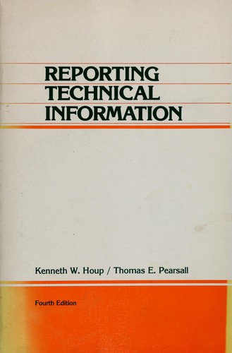 Reporting technical information by Kenneth W. Houp
