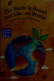 Cover of: The World Is Round Just Like an Orange : Many Ways of Learning (Scott Foresman's Celebrate Reading, Grade 4, Book B)
