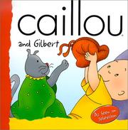 Cover of: Caillou and Gilbert (Backpack (Caillou))