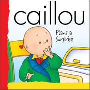 Cover of: Caillou Plans a Surprise (Backpack (Caillou))