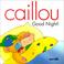 Cover of: Caillou-Good Night (North Star)