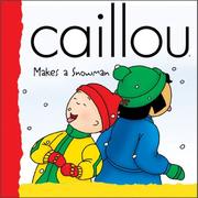 Cover of: Caillou Makes a Snowman (Backpack (Caillou))