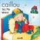 Cover of: Caillou Tell Me Where (Peek-A-Boo)