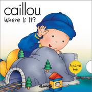 Cover of: Caillou Where Is It? (Peek-a-Boo)