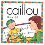 Cover of: Caillou Hurry Up! (North Star (Caillou))