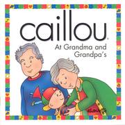 Cover of: Caillou at Grandma and Grandpa's (North Star (Caillou))