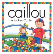 Cover of: Caillou the Broken Castle (North Star (Caillou)) by Joceline Sanschagrin