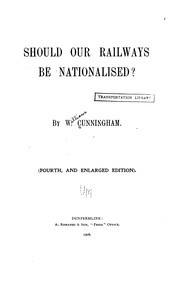 Should our railways be nationalised? by Cunningham, William.