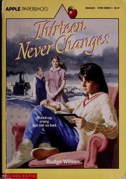 Cover of: Thirteen Never Changes by Budge Wilson