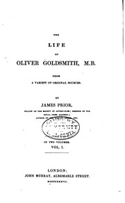 Cover of: The Life of Oliver Goldsmith, M. B.: A New and Complete Edition: with a ...