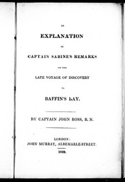 An explanation of Captain Sabine's remarks on the late voyage of discovery to Baffin's Bay by Sir John Ross
